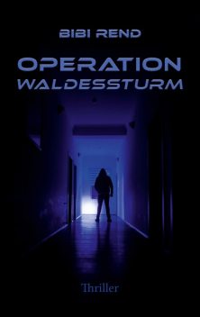 Operation Waldessturm, Bibi Rend