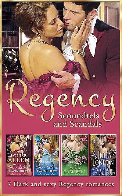 Regency Scoundrels And Scandals, Anna Campbell, Julia London, Louise Allen