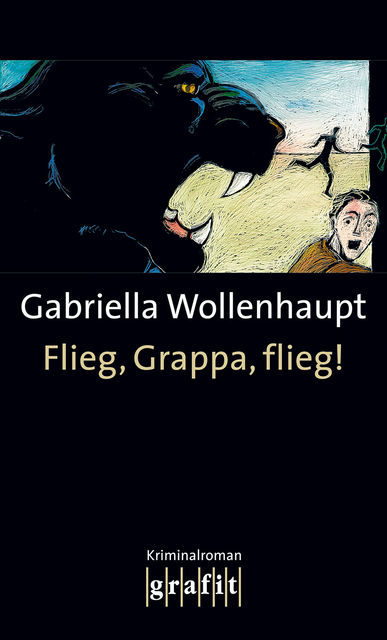 Flieg, Grappa, flieg, Gabriella Wollenhaupt