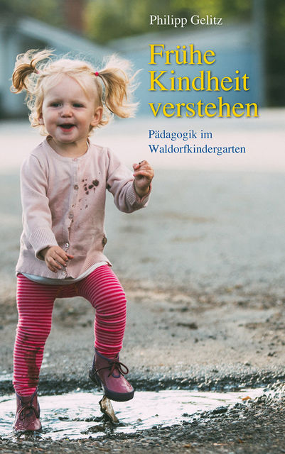 Frühe Kindheit verstehen, Philipp Gelitz