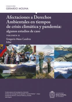 Afectaciones a Derechos Ambientales en tiempos de crisis climática y pandemia: algunos estudios de caso, volumen II, Carlos Muñoz, Carlos Eduardo Olaya Díaz, Consejo Cabildo de Mayores de Taganga, Clara Juliana Neira Rueda, Delma Camila Mesa Villamil, Diego David Aldana Carrillo, Evelia Afanador Castro, Federico Parra Hinojosa, Fulgerman Ortiz Jaimes, Jhon Mejía