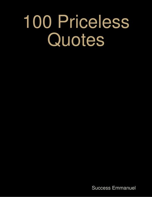 100 Priceless Quotes, Success Emmanuel