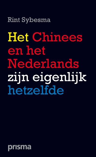 Het Chinees en het Nederlands zijn eigenlijk hetzelfde, Rint Sybesma