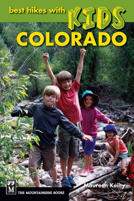 Best Hikes with Kids Colorado, Maureen Keilty