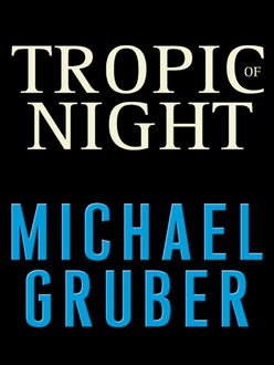 Tropic of Night, Michael Gruber