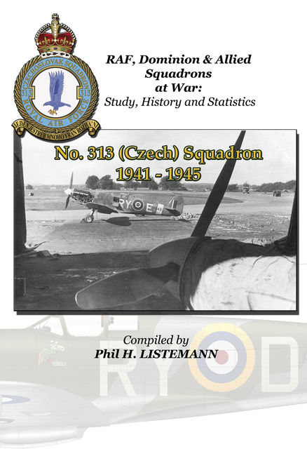 No. 313 (Czech) Squadron 1941 -1945, Phil H.Listemann