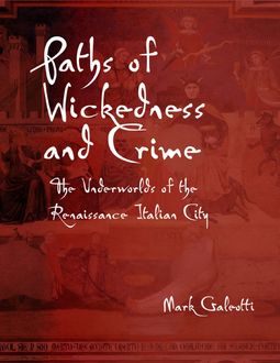 Paths of Wickedness and Crime, Mark Galeotti