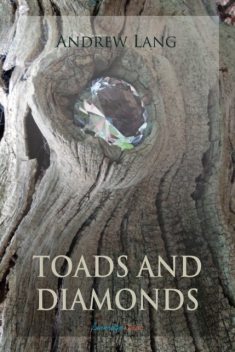Toads and Diamonds and Other Fairy Tales, andrew, Lang