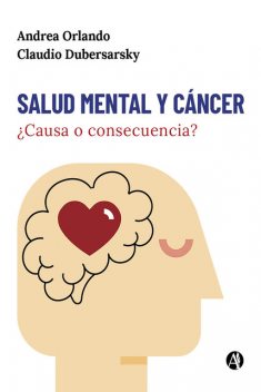 Salud mental y cáncer: ¿Causa o consecuencia, Andrea Orlando, Claudio Dubersarsky