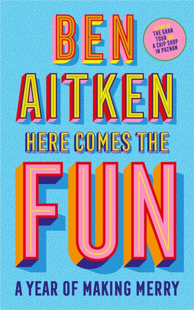 Here Comes the Fun, Ben Aitken