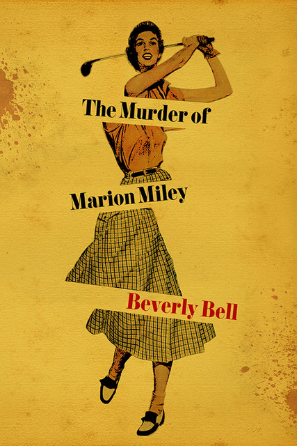 The Murder of Marion Miley, Beverly Bell