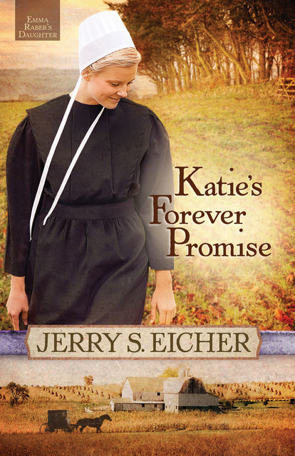 Katie's Forever Promise, Jerry S.Eicher