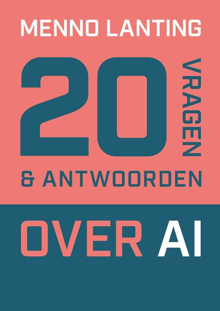 20 vragen en antwoorden over AI, Menno Lanting