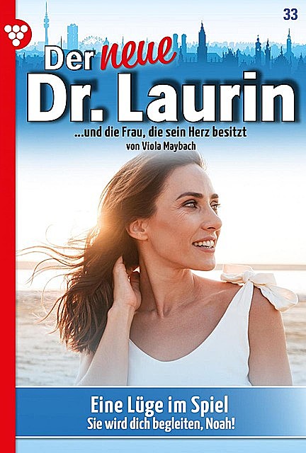 Der neue Dr. Laurin 33 – Arztroman, Viola Maybach