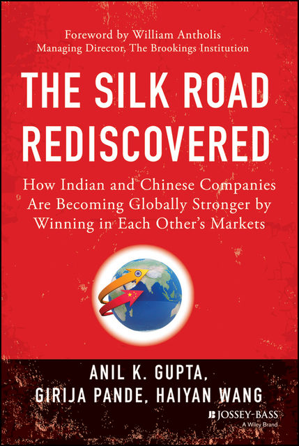 The Silk Road Rediscovered, Anil K.Gupta, Girija Pande, Haiyan Wang