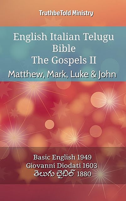 English Italian Telugu Bible – The Gospels – Matthew, Mark, Luke & John, Truthbetold Ministry