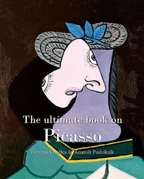 The ultimate book on Picasso, Victoria Charles, Anatoli Podoksik