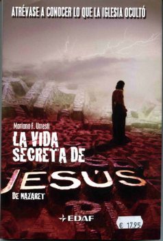 La vida secreta de Jesús de Nazaret, Mariano Urresti