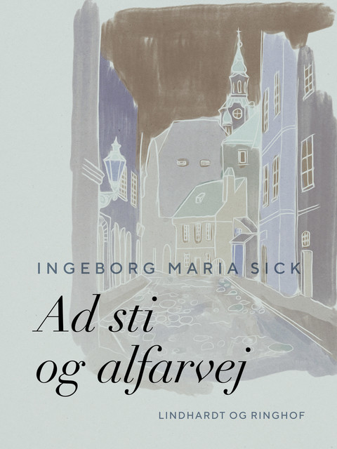 Ad sti og alfarvej, Ingeborg Maria Sick