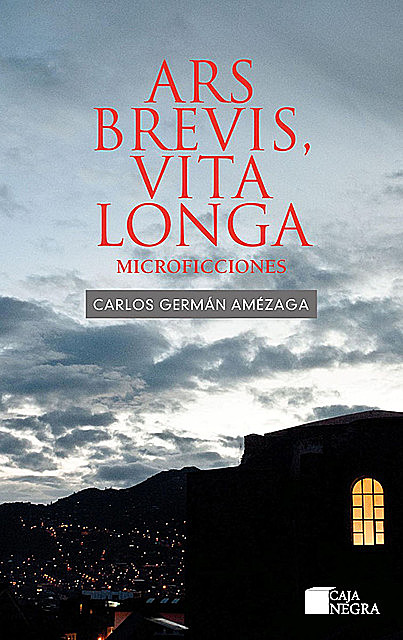 Ars brevis, vita longa, Carlos Germán Amézaga