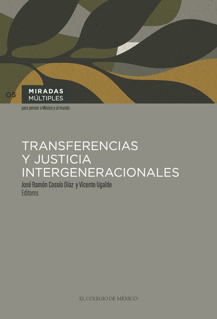 Transferencias y justicia intergeneracionales, Vicente Ugalde, José Ramón Cossío Díaz