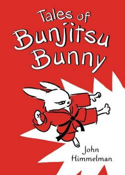 Tales of Bunjitsu Bunny, John Himmelman