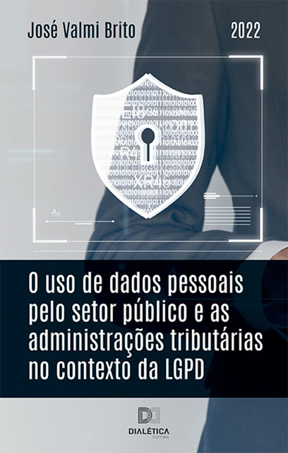 O uso de dados pessoais pelo setor público e as administrações tributárias no contexto da LGPD, José Valmi Brito