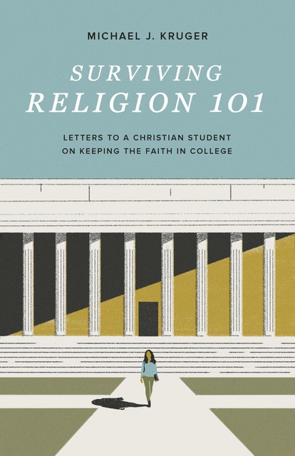 Surviving Religion 101, Michael J. Kruger