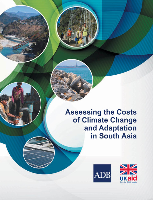 Assessing the Costs of Climate Change and Adaptation in South Asia, Asian Development Bank
