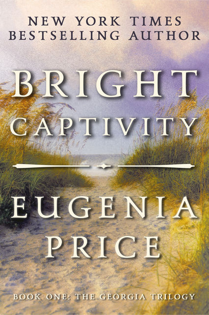 Bright Captivity, Eugenia Price