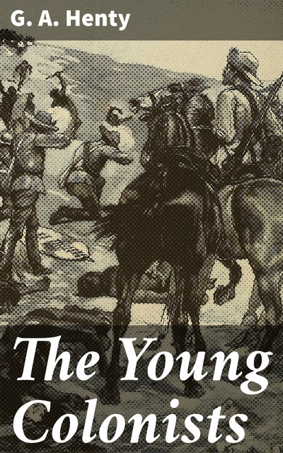 The Young Colonists, G.A.Henty