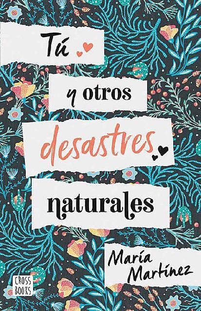 Tú y otros desastres naturales, María Martínez