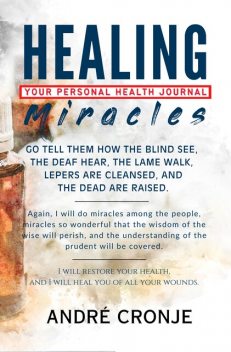 Healing Miracles, André Cronje