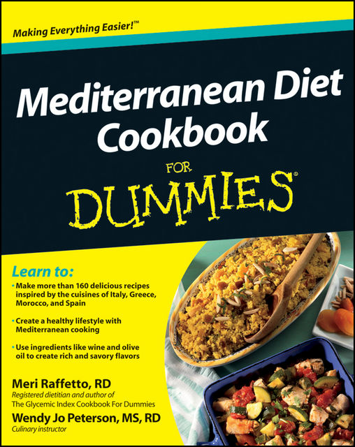 Mediterranean Diet Cookbook For Dummies, Meri Raffetto, Wendy Jo Peterson, M.S, R.D, LDN Jo