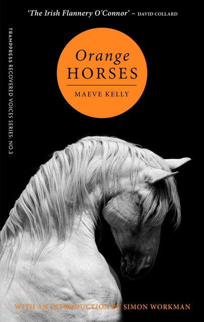 Orange Horses, Maeve Kelly