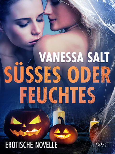 Süßes oder Feuchtes – Erotische Novelle, Vanessa Salt