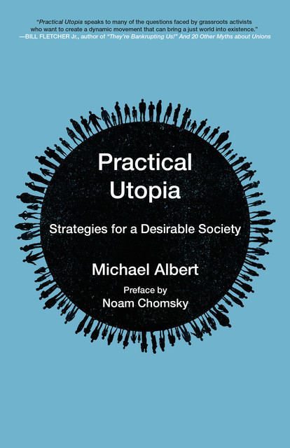 Practical Utopia, Michael Albert