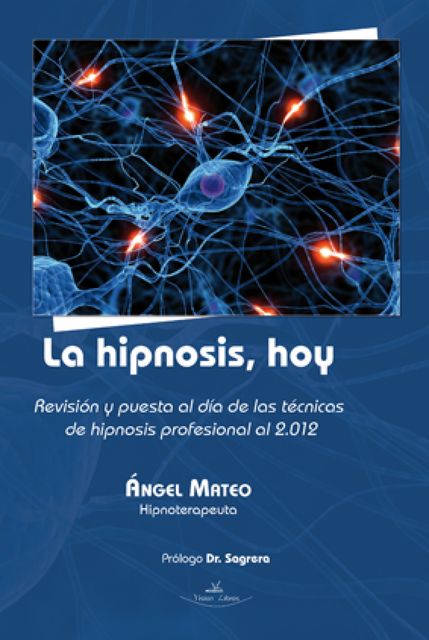 LA HIPNOSIS, HOY, Ángel Mateo Blanco