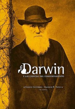 Darwin y las ciencias del comportamiento, Germán Gutiérrez, Mauricio Papini