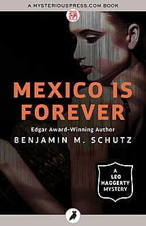 Mexico Is Forever, Benjamin M. Schutz