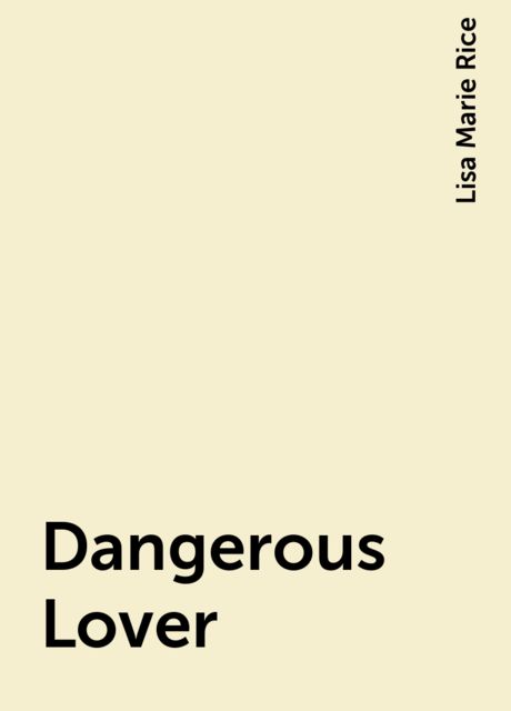 Dangerous Lover, Lisa Marie Rice