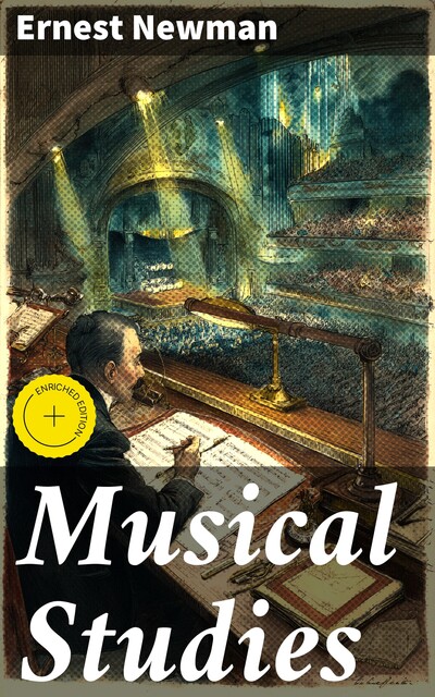 Musical Studies, Ernest Newman