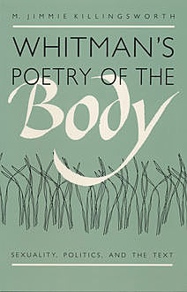 Whitman's Poetry of the Body, M. Jimmie Killingsworth