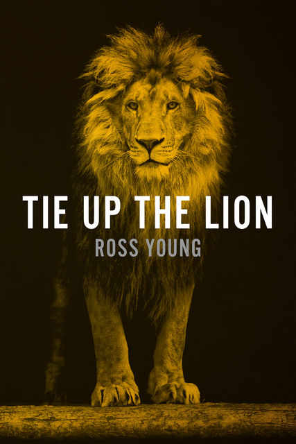 Tie Up the Lion, Ross Young