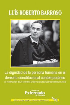 La dignidad de la persona humana en el derecho constitucional contemporáneo, Luís Roberto Barroso