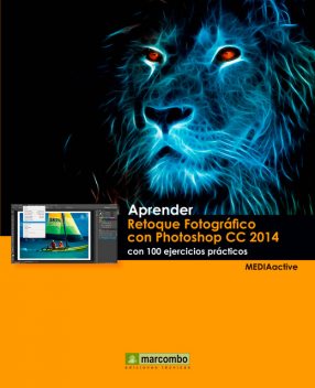 Aprender retoque fotográfico con Photoshop CS5.1 con 100 ejercicios prácticos, MEDIAactive