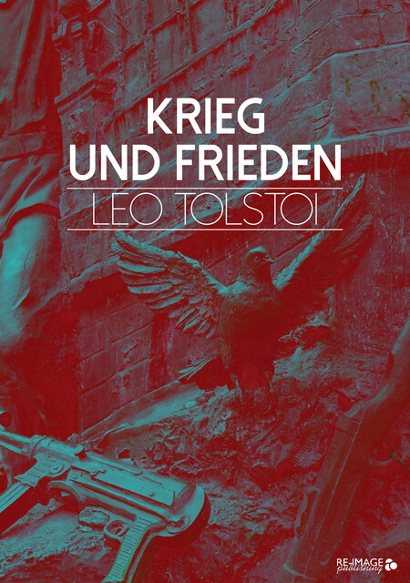 Krieg und Frieden, Leo Tolstoi