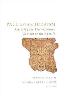 Paul within Judaism, Editors, Mark D. Nanos, Magnus Zetterholm
