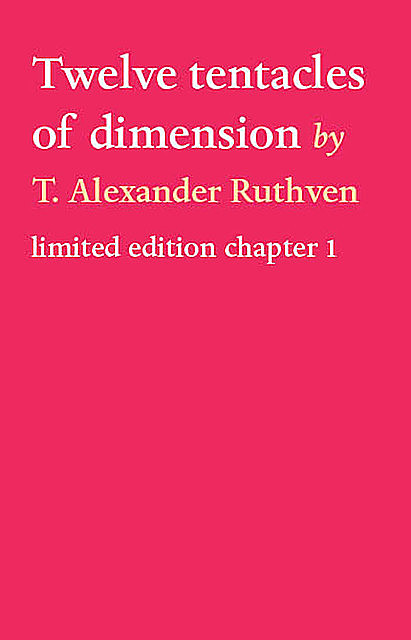 Twelve tentacles of dimension, T. Alexander Ruthven