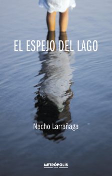 El espejo del lago, Nacho Larrañaga